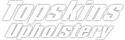 Tospkins Upholstery official logo - advertising upholstery services for automotive and marine, tops and interiors in Salt Lake City, UT and surrounding areas.