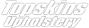 Topskins Upholstery